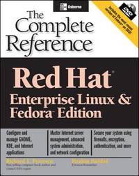 Red Hat : The Complete Reference Enterprise Linux and Fedora Edition