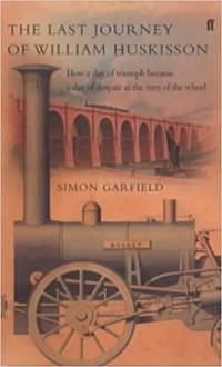 The Last Journey of William Huskisson: How a Day of Triumph Became a Day of Despair at the Turn of a Wheel