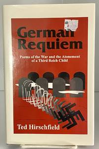 German Requiem: Poems of the War and the Atonement of a Third Reich Child