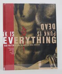 image of Punk is Dead: Punk is Everything! Raw Material from the Martyred Music Movement