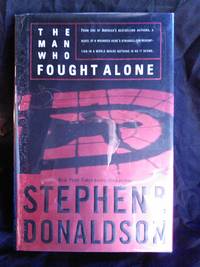 The Man Who Fought Alone by Stephen R. Donaldson - First Edition - 2001 - from Mutiny Information Cafe (SKU: 126421)