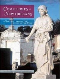 Cemeteries of New Orleans : A Journey Through the Cities of the Dead
