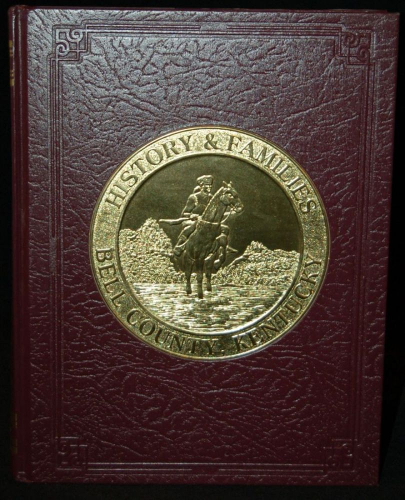 HISTORY & FAMILIES OF BELL COUNTY, KENTUCKY