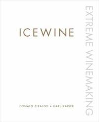 Icewine : Extreme Winemaking