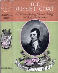 The Russet Coat : A Critcal Study of Burns Poetry and of its Background
