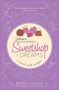 Sweetshop of Dreams : A Novel with Recipes