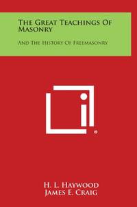 image of The Great Teachings of Masonry: And the History of Freemasonry