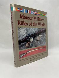 MAUSER MILITARY RIFLES OF THE WORLD by Ball, Robert W. D