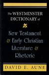 The Westminster Dictionary of New Testament and Early Christian Literature and Rhetoric