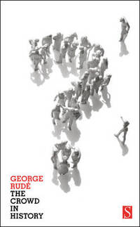 The Crowd in History: A study of popular disturbances in France and England, 1730-1848