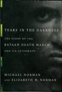 cover of Tears In The Darkness: The Story Of The Bataan Death March And Its Aftermath