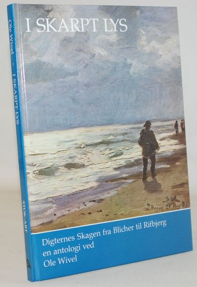 I skarpt lys. Digternes Skagen fra Blicher til…