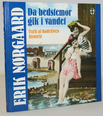 Da bedstemor gik i vandet - træk af badelivets…
