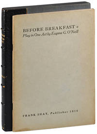 BEFORE BREAKFAST: A PLAY IN ONE ACT by Eugene O'Neill - First Edition - 1916 - from Captain Ahab's Rare Books (SKU: 4799)