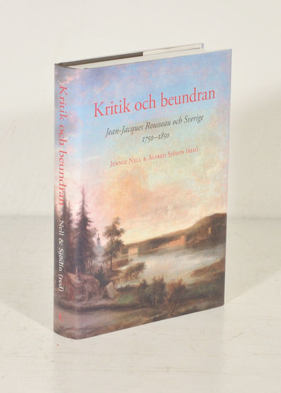 Kritik och beundran. Jean-Jacques Rousseau och…