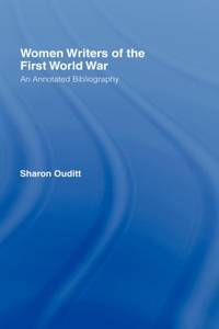 Women Writers of the First World War: An Annotated Bibliography