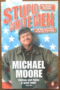cover of Stupid White Men and Other Sorry Excuses for the State of the Nation