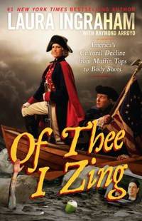 image of Of Thee I Zing : America's Cultural Decline from Muffin Tops to Body Shots