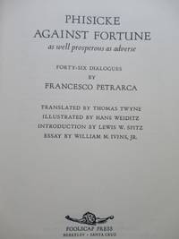 PHISCKE AGAINST FORTUNE, AS WELL PROSPEROUS AS ADVERSE de Petrarca, Francesco - 1993