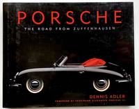 Porsche: The Road From Zuffenhausen by Adler, Dennis - 2003