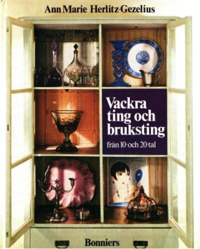 Vackra ting och bruksting. Från 10- och 20-tal.