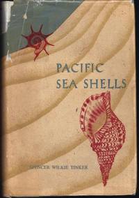 Pacific Sea Shells - A Handbook Of Common Marine Molluscs Of Hawaii And The South Seas by Spencer Wilkie Tinker - Hardcover - 1958 - from Granada Bookstore (Member IOBA) (SKU: 026981)