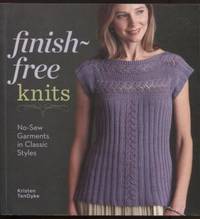 Finish-Free Knits: No-Sew Garments in Classic Styles