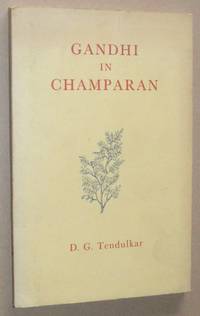 Gandhii in Champaran by D G Tendulkar - 1957