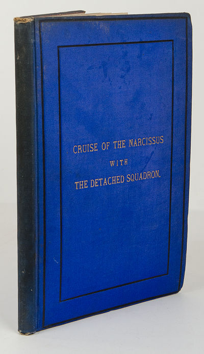 The Cruise of the 'Narcissus' with the Detached Squadron, from the 30th of September, 1874, to the 10th of May 1877