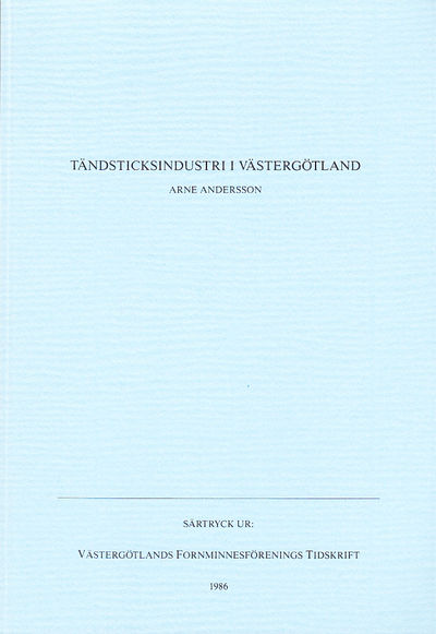 Tändsticksindustri i Västergötland. [Särtryck ur:…