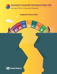 Report of the Inter-agency Task Force on Financing for Development 2022: Financing for...