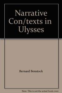 Narrative Con/texts in &quot;Ulysses by Benstock, Bernard