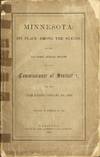 Minnesota: its place among the states. Being the first annual report of the Commissioner of Statistics, for the year ending January 1st, 1860. Published by authority of law