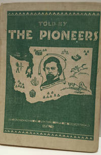 Told By The Pioneers by Trotter, F. I. , and F. H. & J. R. Loutzenhise - 1937