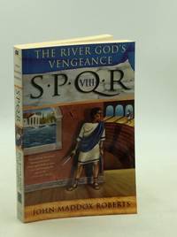 THE RIVER GOD'S VENGEANCE (SPQR VIII)