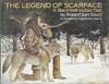 Legend of Scarface : A Blackfeet Indian Tale
