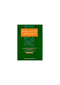 Eating Well for Older People: Practical and Nutritional Guidelines for Food in Residential and Community Care by Expert Working Group Of The Caroline Walker Trust - Paperback - 2nd New edition - 2004 - from Bookbarn (SKU: 2133716)