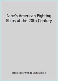 Jane's American Fighting Ships of the 20th Century