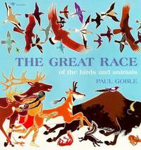 The Great Race of the Birds and Animals by Paul Goble - 1991