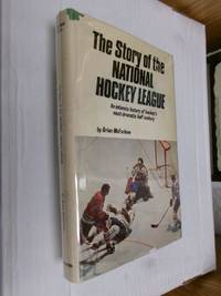 The Story of the National Hockey League: An Intimate History of Hockey's Most Dramatic Half Century