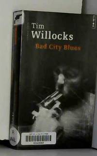 Bad City Blues by Tim Willocks - Paperback - 2007 - from AMMAREAL (SKU: B-523-094)