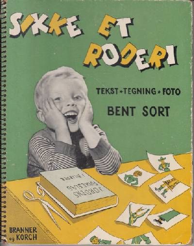 Sikke et Roderi. Tekst - Tegning - Foto.