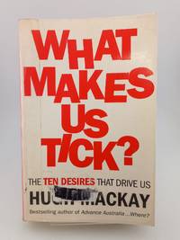 What Makes Us Tick?: The Ten Desires that Drive Us