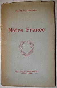 Notre France by Pierre de (1863-1937) Coubertin - Paperback - Première Édition - 1930 - from Louis Caron (SKU: 003411)