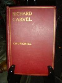 Richard Carvel by Churchill, Winston - 1899