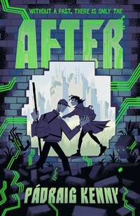 Walker Books Ltd WALKER BOOKS After Dystopian sci-fi adventure for kids aged 9, 10, 11, 12 a...