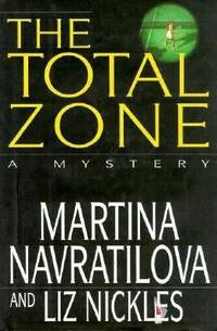 The Total Zone by Martina Navratilova; Liz Nickles - 1994