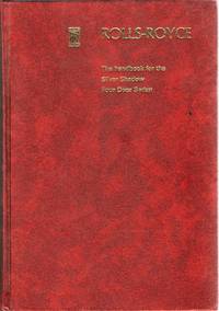 [TRANSPORTATION] ROLLS-ROYCE : THE HANDBOOK FOR THE SILVER SHADOW FOUR DOOR SEDAN FROM CAR SERIAL NUMBER SRX 9001