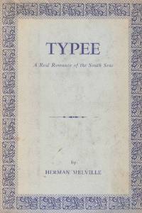 Typee. A Real Romance of the South Seas