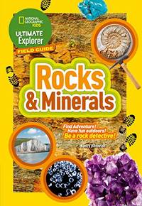Rocks and Minerals: Find Adventure! Have fun outdoors! Be a rock detective! (Ultimate Explorer...